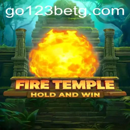 Exploring FireTemple: A Journey Through Strategy and Skill with go123bet